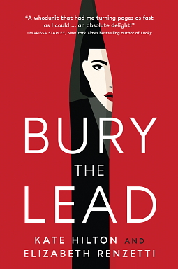 Bury the Lead by Kate Hilton, Elizabeth Renzetti