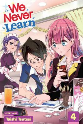 We Never Learn, Vol. 4 by Taishi Tsutsui
