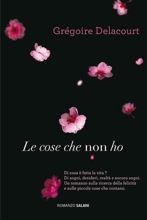 Le cose che non ho by Grégoire Delacourt, Riccardo Fedriga