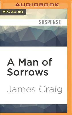 A Man of Sorrows by James Craig