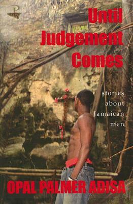 Until Judgement Comes by Opal Palmer Adisa