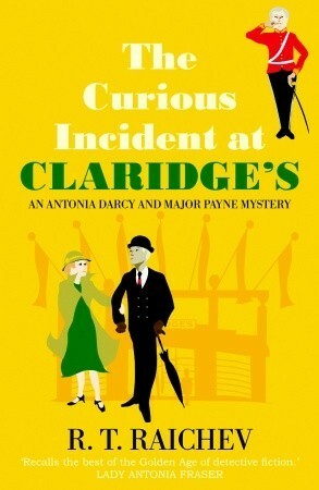 The Curious Incident at Claridge's by R.T. Raichev