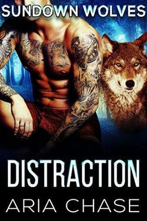 Distraction: A Paranormal Wolf Shifter Romance by Aria Chase