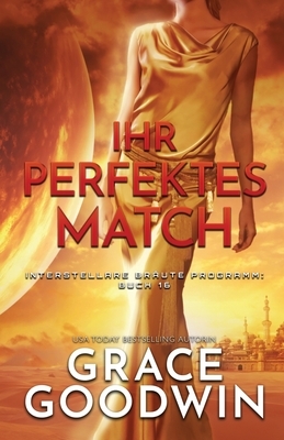 Ihr perfektes Match: (Großdruck) by Grace Goodwin