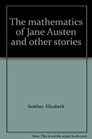 the Mathematics of Jane Austen & other stories by Elizabeth Smither