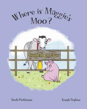 Where Is Maggie's Moo? by Nicola Parkhouse