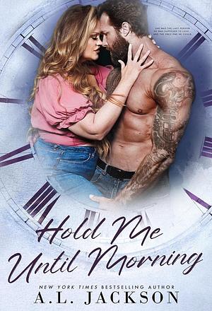 Hold Me Until Morning by A.L. Jackson