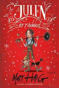 Julen är räddad by Chris Mould, Helena Sjöstrand Svenn, Matt Haig