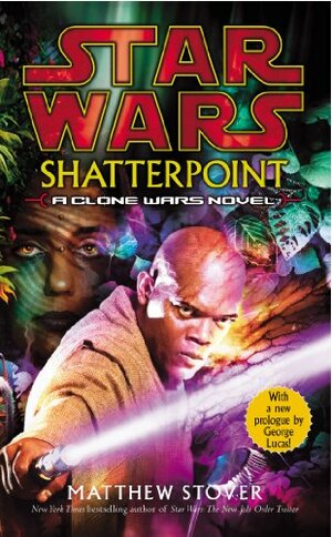 Shatterpoint by Matthew Woodring Stover