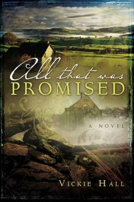 All That Was Promised by Vickie Hall