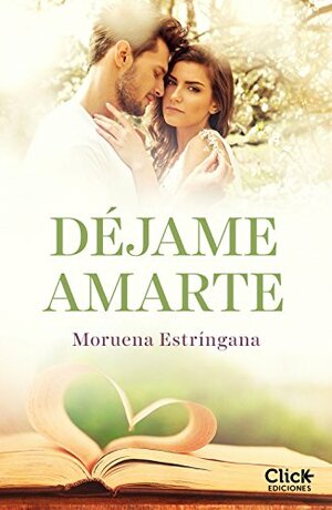 Déjame amarte by Moruena Estríngana
