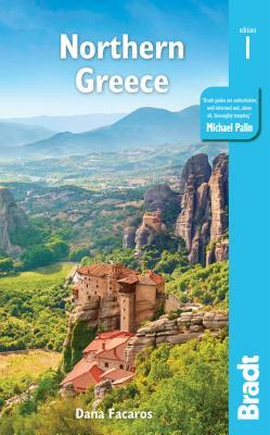 Northern Greece: Including Thessaloniki, Macedonia, Pelion, Mount Olympus, Chalkidiki, Meteora and the Sporades by Dana Facaros