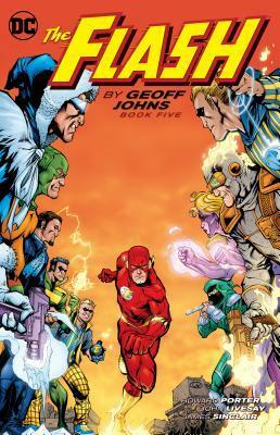 The Flash by Geoff Johns, Book 5 by Pat Brousseau, Drew Johnson, Howard Porter, Tanya Horie, Justiniano, Richard Horie, Ray Snyder, James Sinclair, John Livesay, Peter Snejbjerg, Jared K. Fletcher, Walden Wong, Geoff Johns, Greg Rucka, Todd Klein, Rob Leigh