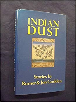 Indian Dust by Jon Godden, Rumer Godden