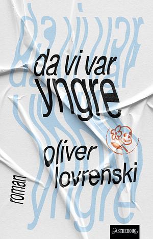 Da vi var yngre by Oliver Lovrenski