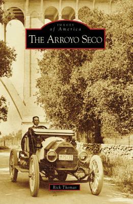 The Arroyo Seco by Rick Thomas