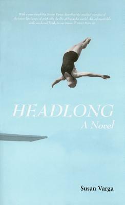 Headlong by Susan Varga