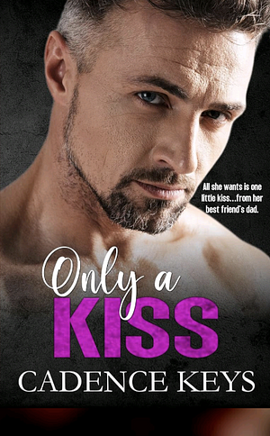 Only a Kiss by Cadence Keys