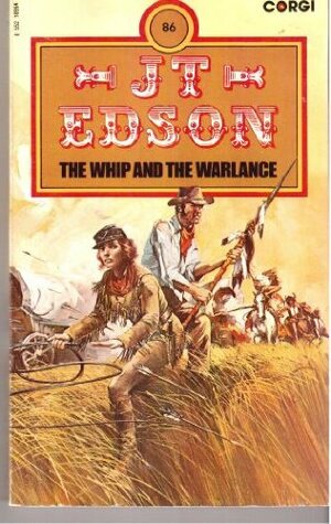 The Whip and the Warlance (Calamity Jane #11) by J.T. Edson