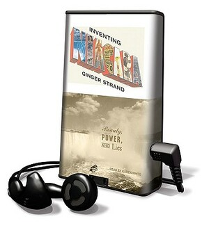 Inventing Niagara: Beauty, Power, and Lies by Ginger Strand