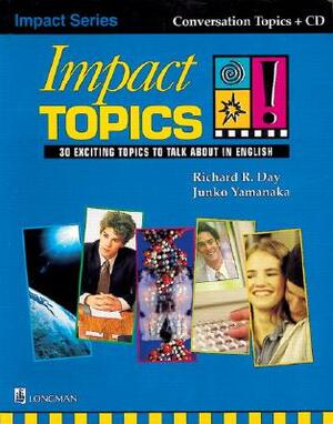 Book with CD, Impact Topics [With CD (Audio)] by Richard R. Day, Junko Yamanaka