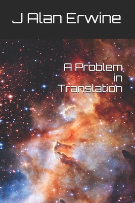 A Problem in Translation by J. Alan Erwine