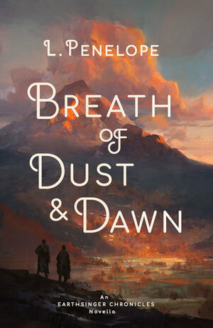 Breath of Dust & Dawn by L. Penelope