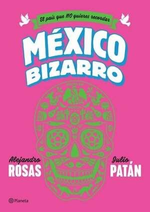 México bizarro by Julio Patán, Alejandro Rosas