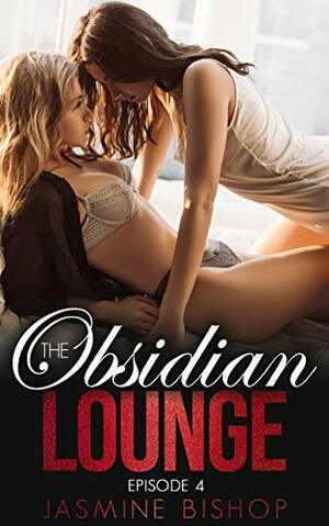 The Obsidian Lounge Episode 4 by Jasmine Bishop