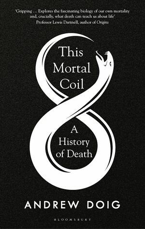 This Mortal Coil - A History of Death by Andrew Doig