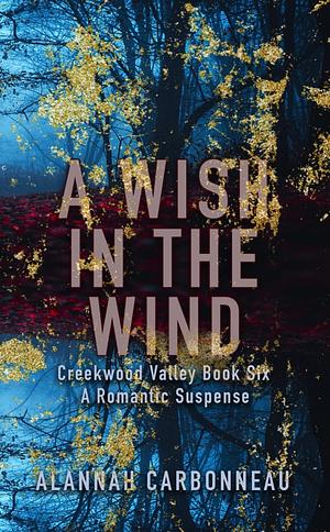 A Wish In The Wind by Alannah Carbonneau