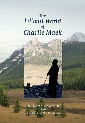 The Lil'wat World of Charlie Mack by Randy Bouchard, Dorothy Kennedy