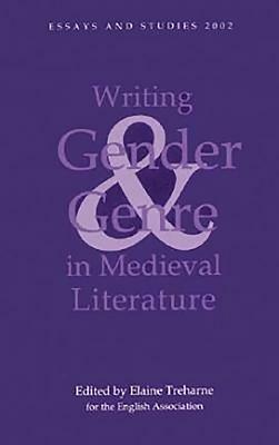 Writing Gender and Genre in Medieval Literature: Approaches to Old and Middle English Texts by Elaine Treharne