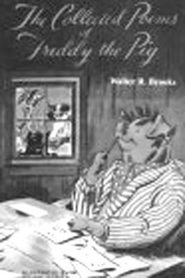 The Collected Poems of Freddy the Pig by Walter R. Brooks