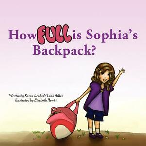 How Full Is Sophia's Backpack? by Karen Jacobs, Leah Miller