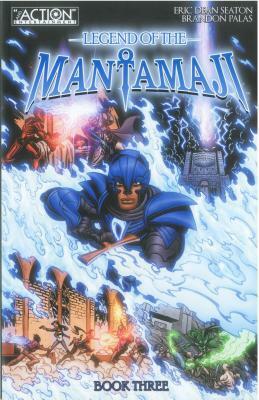 Legend of the Mantamaji: Book Three by Brandon Palas, Eric Dean Seaton