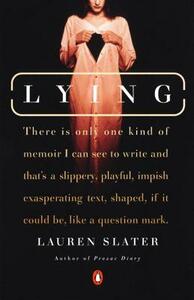 Lying: A Metaphorical Memoir by Lauren Slater