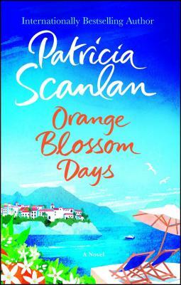 Orange Blossom Days by Patricia Scanlan