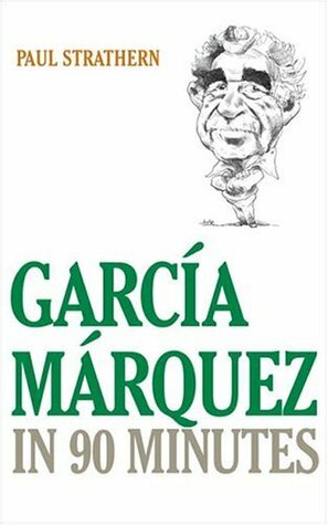 García Márquez in 90 Minutes by Paul Strathern