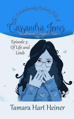 Episode 3: Of Life and Limb: The Extraordinarily Ordinary Life of Cassandra Jones by Tamara Hart Heiner