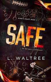 Safe: An MM Bully Romance by L. Waltree