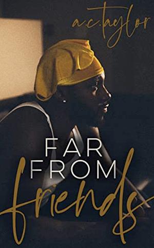 Far From Friends by A.C. Taylor