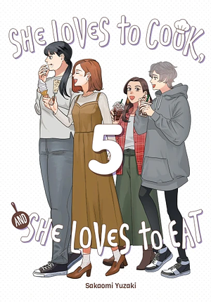 She Loves to Cook, and She Loves to Eat, Vol. 5 by Sakaomi Yuzaki