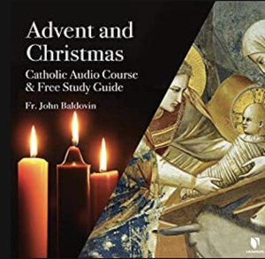 Advent & Christmas: Catholic Customs and Traditions by John Francis Baldovin