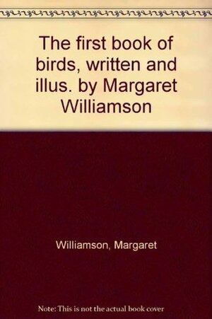 The First Book of Birds by Margaret Williamson