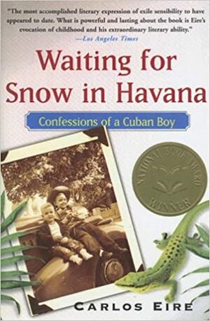 Waiting for Snow in Havana: Confessions of a Cuban Boy by Carlos Eire
