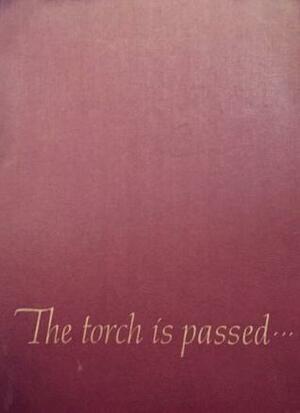 The Torch is Passed: The Associated Press Story of the Death of a President by Hugh Mulligan, Sid Moody, Tom Henshaw, Keith Fuller, Keith Fuller, Saul Pett