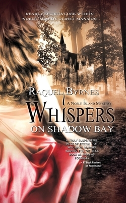 Whispers on Shadow Bay, Volume 1 by Raquel Byrnes