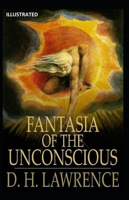 Fantasia of the Unconscious Illustrated by D. H. Lawrence