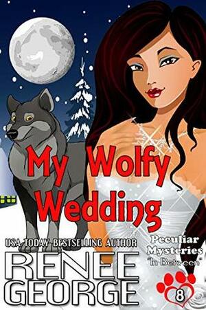 My Wolfy Wedding: In Between by Renee George